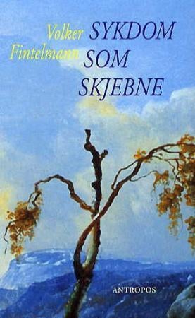 Sykdom som skjebne - to foredrag i Oslo høsten 2005