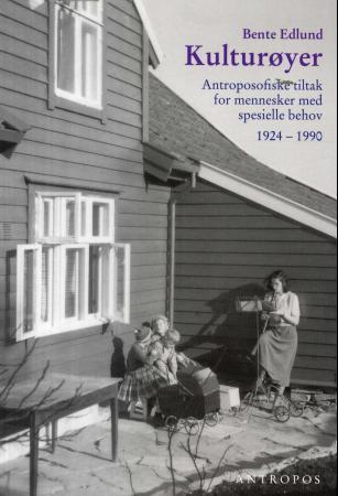 Kulturøyer - antroposofiske tiltak for mennesker med spesielle behov : 1924-1990