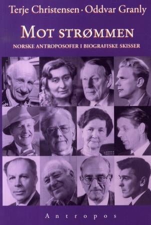 Mot strømmen - norske antroposofer i biografiske skisser