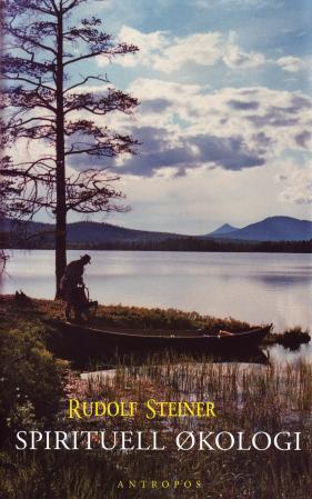 Spirituell økologi - utdrag fra bøker og foredrag