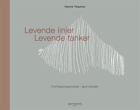 Levende linjer, levende tanker - formtegningsøvelser i grunnskolen