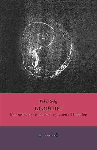 Ufødthet - menneskets preeksistens og veien til fødselen