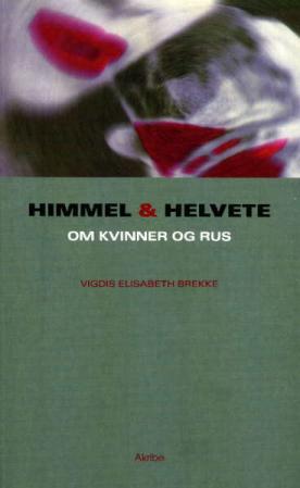 Himmel og helvete - om kvinner og rus