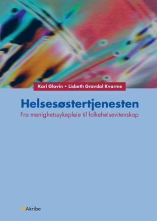 Helsesøstertjenesten - fra menighetsykepleie til folkehelsevitenskap