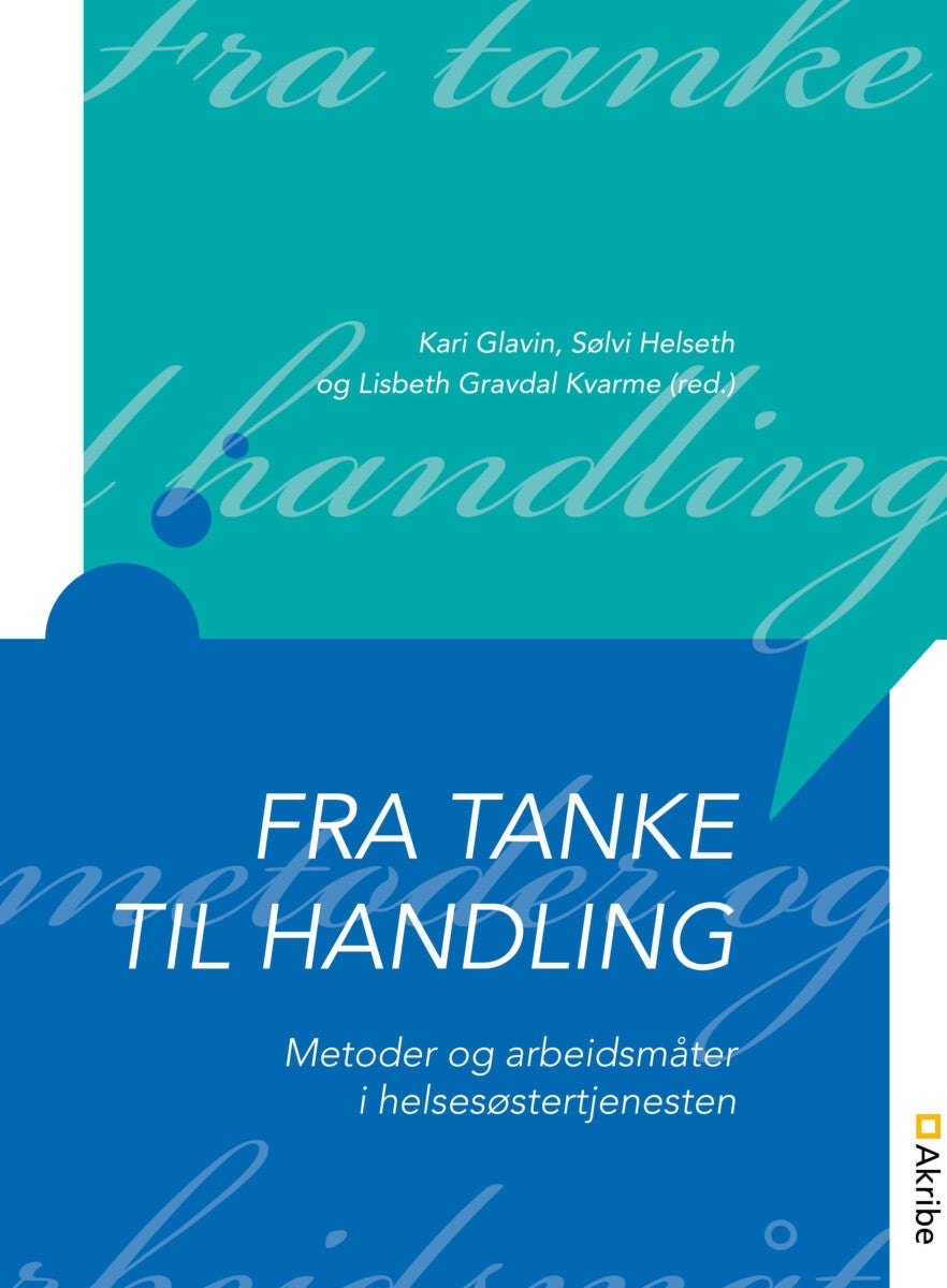 Fra tanke til handling - metoder og arbeidsmåter i helsesøstertjenesten