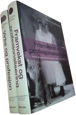 Norsk Sykepleierforbund gjennom 100 år (1912-2012) - bind 1 og 2
