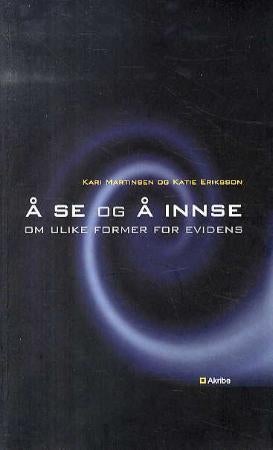 Å se og å innse - om ulike former for evidens