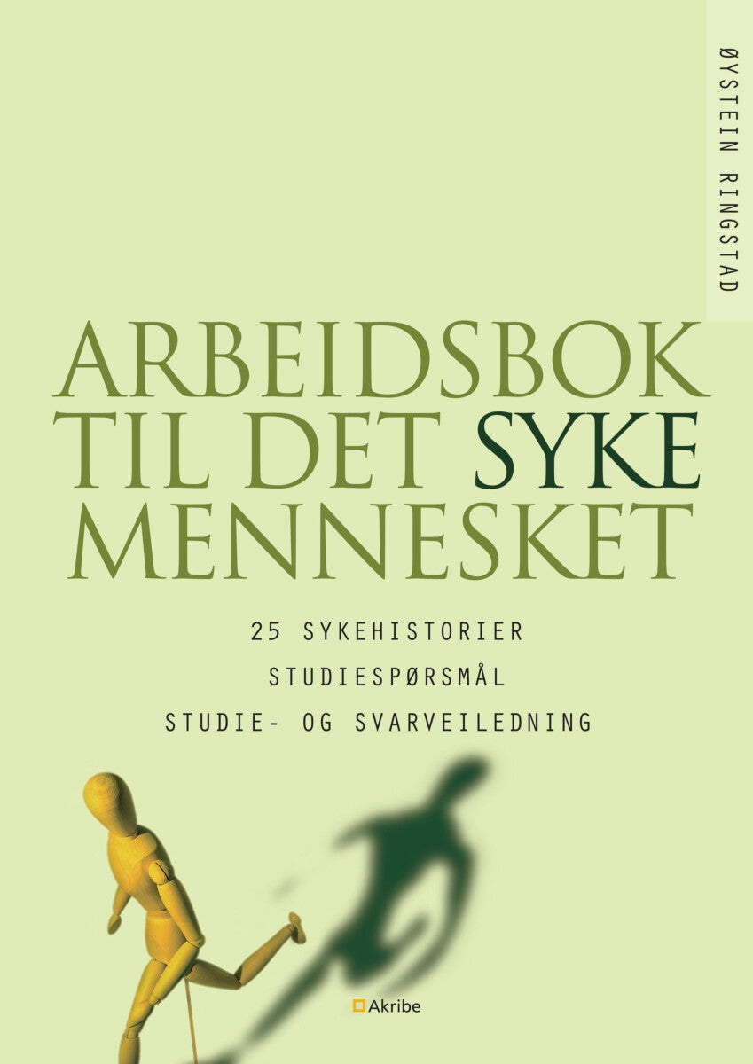 Arbeidsbok til det syke mennesket - 25 sykehistorier, studiespørsmål, studie- og svarveiledning