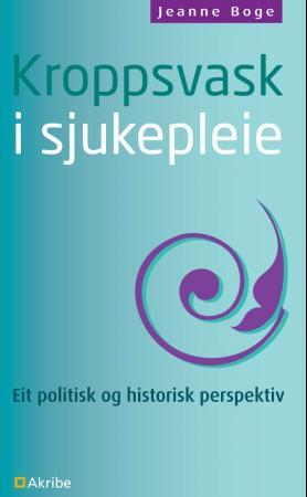 Kroppsvask i sjukepleie - eit politisk og historisk perspektiv