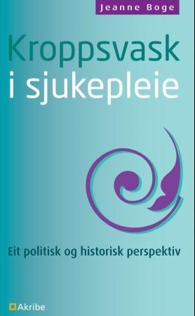 Kroppsvask i sjukepleie - eit politisk og historisk perspektiv