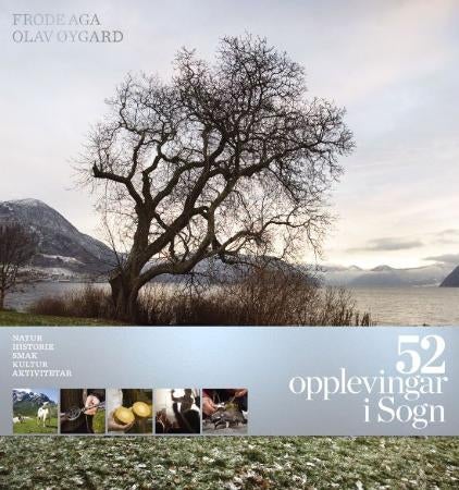 52 opplevingar i Sogn - natur, historie, smak, kultur, aktivitetar