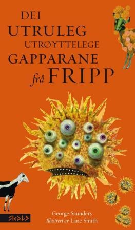 Dei utruleg utrøyttelege gapparane frå Fripp