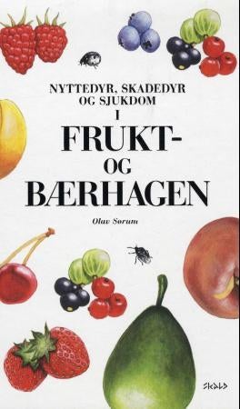 Nyttedyr, skadedyr og sjukdom i frukt- og bærhagen