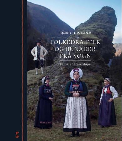 Folkedrakter og bunader frå Sogn - ei reise i tid og landskap