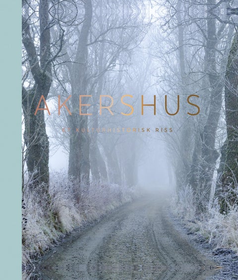 Akershus - et kulturhistorisk riss