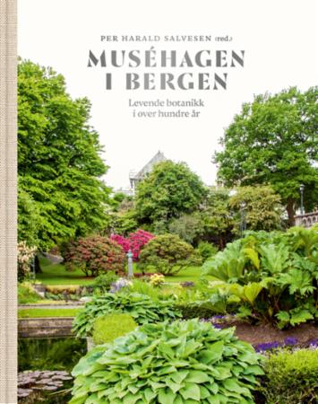 Muséhagen i Bergen - levende botanikk i over hundre år