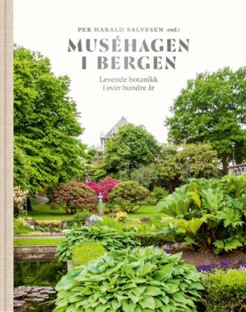 Muséhagen i Bergen - levende botanikk i over hundre år