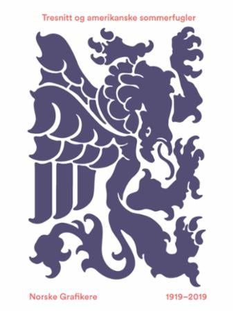 Tresnitt og amerikanske sommerfugler - Norske grafikere 1919-2019