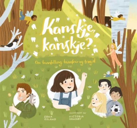 Kanskje, kanskje? - om tannfelling, tannfear og trøyst