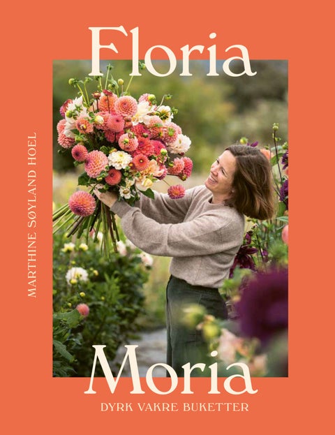 Floria Moria - dyrk vakre buketter