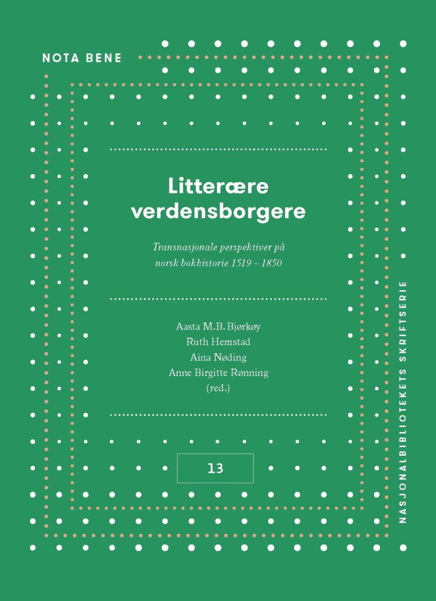 Litterære verdensborgere - transnasjonale perspektiver på norsk bokhistorie 1519-1850