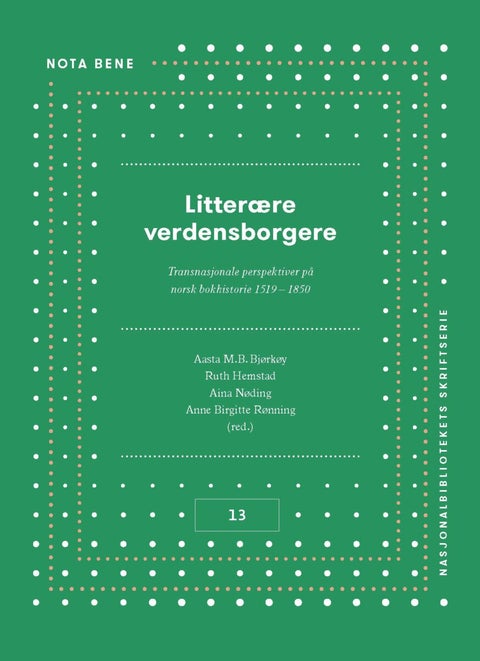 Litterære verdensborgere - transnasjonale perspektiver på norsk bokhistorie 1519-1850
