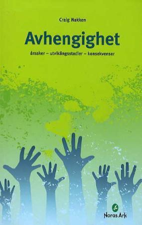 Avhengighet - årsaker, utviklingsstadier, konsekvenser