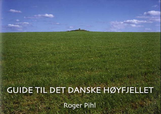 Bilde av Guide Til Det Danske Høyfjellet Av Roger Pihl