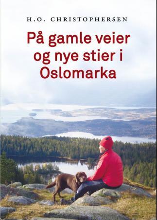Bilde av På Gamle Veier Og Nye Stier I Oslomarka Av H. O. Christophersen