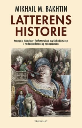Latterens historie - François Rabelais' forfatterskap og folkekulturen i middelalderen og renessansen