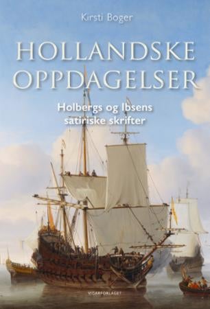 Hollandske oppdagelser - Holbergs og Ibsens satiriske skrifter