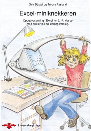 Excel-miniknekkeren - oppgavesamling i Excel for 5. - 7. klasse med brukertips og løningsforslag