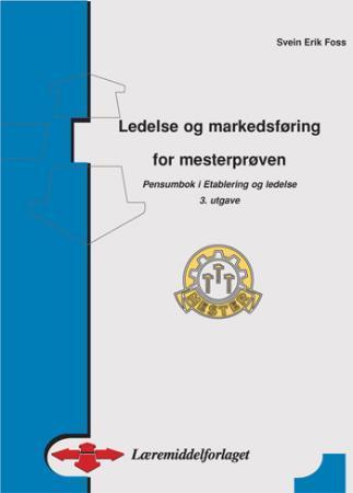 Ledelse og markedsføring for mesterprøven - pensumbok i etablering og ledelse