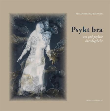 Psykt bra - om god psykisk hverdagshelse