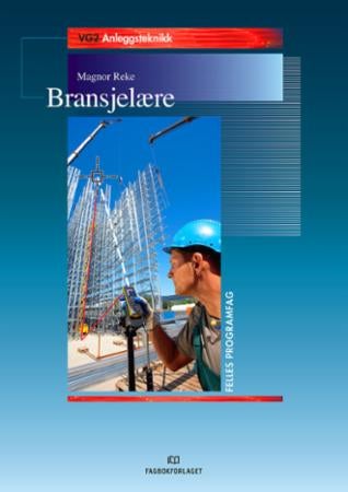Bransjelære - lærebok i vg2 anleggsteknikk