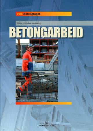 Betongarbeid - vg3 betongfaget