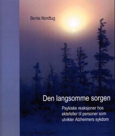 Den langsomme sorgen - psykiske reaksjoner hos ektefeller til personer som utvikler Alzheimers sykdom