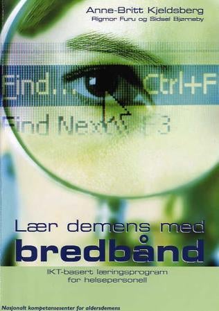 Lær demens med bredbånd - et IKT-basert læringsprogram for helsepersonell