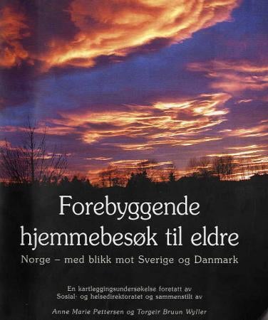 Forebyggende hjemmebesøk til eldre - Norge - med blikk mot Sverige og Danmark