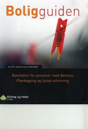 Boligguiden - boenheter for personer med demens : planlegging og fysisk utforming