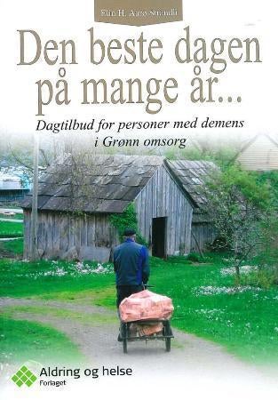 Den beste dagen på mange år - dagtilbud for personer med demens i Grønn omsorg