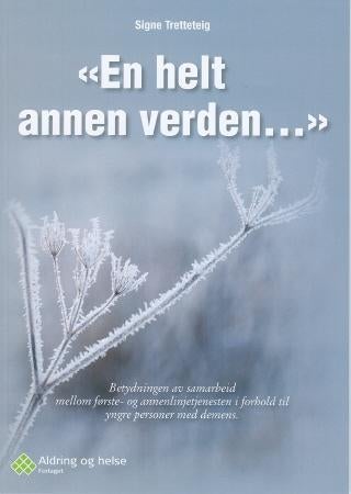 En helt annen verden - betydningen av samarbeid mellom første- og annenlinjetjenesten i forhold til yngre personer med deme