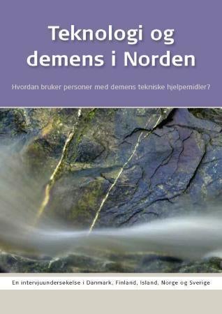 Teknologi og demens i Norden - hvordan bruker personer med demens tekniske hjelpemidler? : en intervjuunderrsøkelse i Danmark, Finl