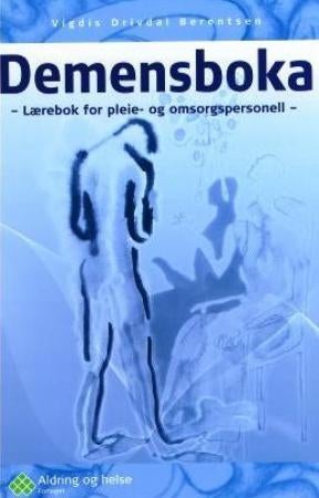 Demensboka - lærebok for pleie- og omsorgspersonell