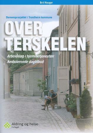 Over terskelen - arbeidslag i hjemmetjenesten : ambulerende dagtilbud
