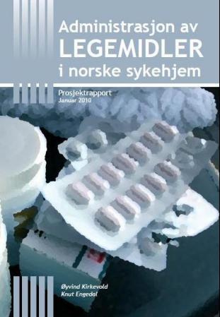 Administrasjon av legemidler i norske sykehjem - prosjektrapport januar 2010