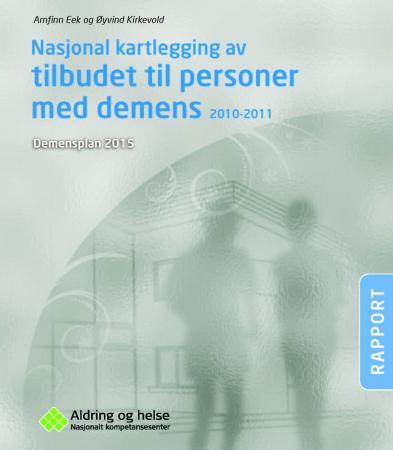 Nasjonal kartlegging av tilbudet til personer med demens 2010-2011 - demensplan 2015