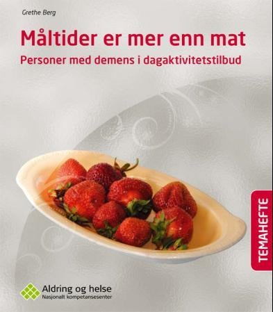 Måltider er mer enn mat - personer med demens i dagaktivitetstilbud