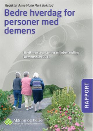 Bedre hverdag for personer med demens - utviklingsprogram for miljøbehandling : demensplan 2015