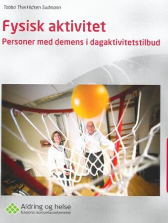 Fysisk aktivitet - personer med demens i dagaktivitetstilbud